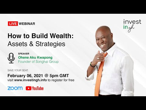How to Build Wealth: Assets & Strategies | Ohene Aku Kwapong