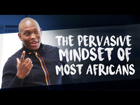 The Pervasive mindset of some Africans
