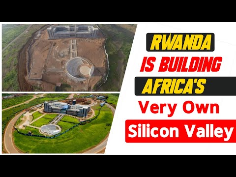 Rwanda is Building AFRICA’S SILICON VALLEY –a Gateway to Africa’s Digital Transformation |KIC Kigali