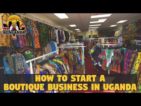 How To Start A Boutique Business In Uganda