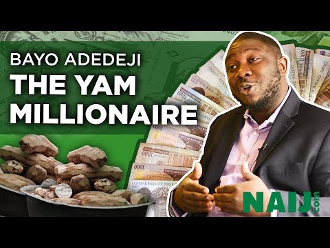 Meet Bayo Adedeji the Nigerian businessman making millions from selling yam (Success Story) Legit TV