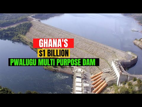 Why Ghana Is Building The $1BN Pwalugu Multi Purpose Dam