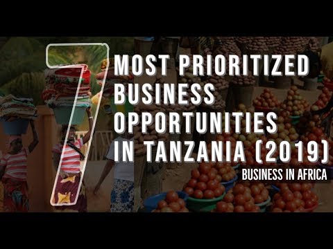 Top 7 Most Prioritized Business Opportunities In Tanzania (2019);business ideas in tanzania